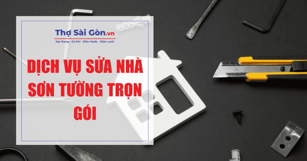 Dịch Vụ Sửa Nhà Sơn Tường Trọn Gói Tại TPHCM 1 Dịch Vụ Sửa Nhà Sơn Tường Trọn Gói Tại TPHCM