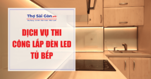 Dịch vụ thi công lắp đèn led tủ bếp​