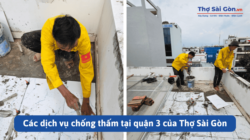 Các dịch vụ chống thấm tại quận 3 của Thợ Sài Gòn