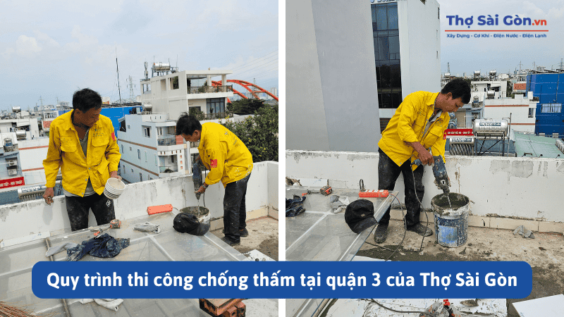 Quy trình thi công chống thấm tại quận 3 của Thợ Sài Gòn