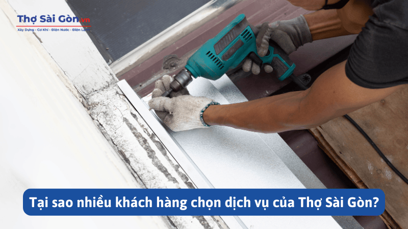 Thợ chống dột quận Bình Thạnh nhanh chóng, có bảo hành 3 Tại sao nhiều khách hàng chọn dịch vụ của Thợ Sài Gòn?