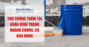 Thợ chống thấm tại Quận Bình Thạnh