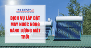 Dịch Vụ Lắp Đặt Máy Nước Nóng Năng Lượng Mặt Trời