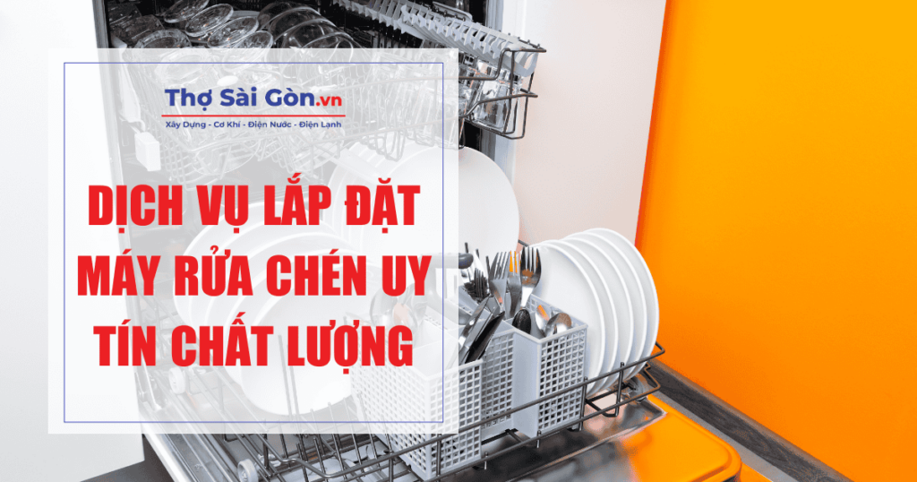 Dịch vụ lắp đặt máy rửa chén uy tín chất lượng