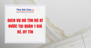 dò tìm rò rỉ nước tại Quận 1