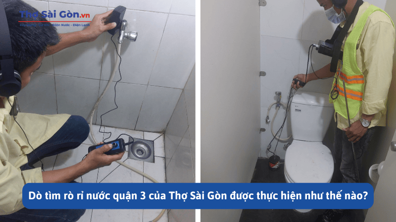 Dò tìm rò rỉ nước quận 3 của Thợ Sài Gòn