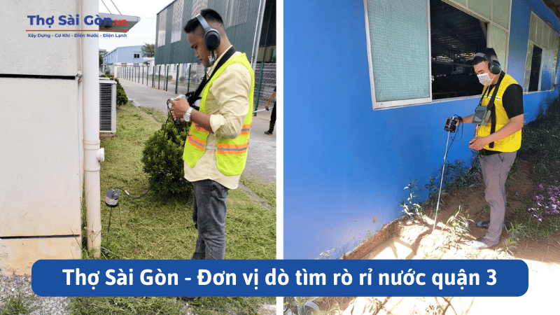 Thợ Sài Gòn - Đơn vị dò tìm rò rỉ nước quận 3