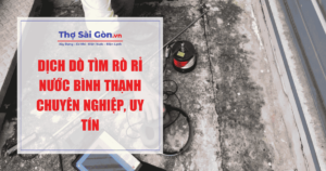 dò tìm rò rỉ nước Bình Thạnh
