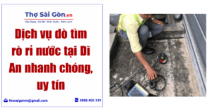 Dịch vụ dò tìm rò rỉ nước tại Dĩ An