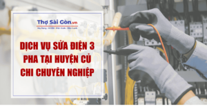Dịch vụ sửa điện 3 pha tại huyện Củ Chi