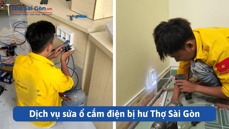 Dịch vụ sửa ổ cắm điện bị hư Thợ Sài Gòn