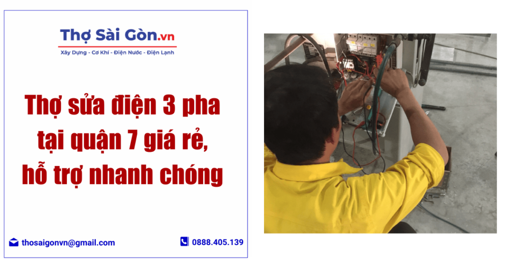 Thợ sửa điện 3 pha tại quận 7 giá rẻ, hỗ trợ nhanh chóng 1 Thợ sửa điện 3 pha tại quận 7