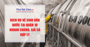 Dịch vụ vệ sinh bồn nước tại Quận 10