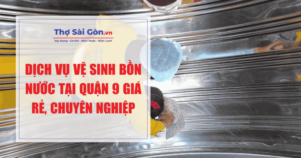 Dịch vụ vệ sinh bồn nước tại Quận 9