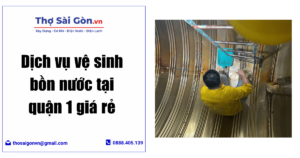 Dịch vụ vệ sinh bồn nước tại quận 1 giá rẻ