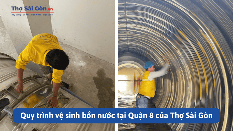 Quy trình vệ sinh bồn nước tại Quận 8 của Thợ Sài Gòn