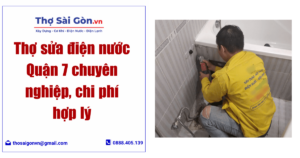 Thợ sửa điện nước Quận 7
