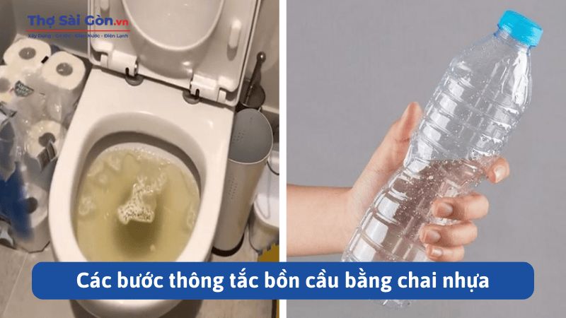 Cách thông bồn cầu bằng chai nhựa đơn giản 2 Các bước thông tắc bồn cầu bằng chai nhựa