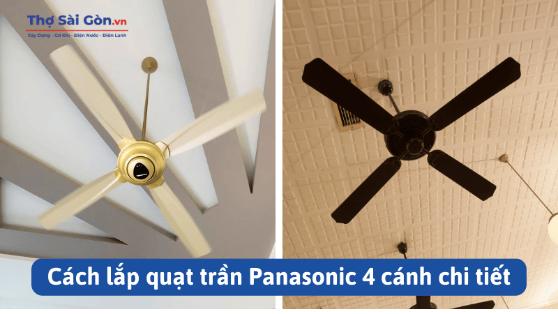 Cách lắp quạt trần Panasonic 4 cánh chi tiết