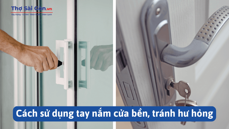 Cách sử dụng tay nắm cửa bền, tránh hư hỏng