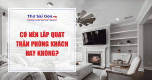 Có nên lắp quạt trần phòng khách hay không?