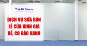 Dịch vụ sửa bản lề cửa kính giá rẻ, có bảo hành 1