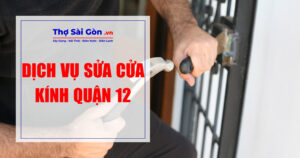 Tìm thợ sửa cửa kính quận 12- Gọi 0888 405 139 3