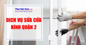 Tìm thợ sửa cửa kính quận 2 - Gọi 0888 405 139 2