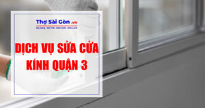 Tìm thợ sửa cửa kính quận 3 - Gọi 0888 405 139 1