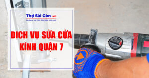 Tìm thợ sửa cửa kính quận 7 - Gọi 0888 405 139 7