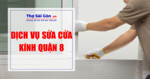 Tìm thợ sửa cửa kính quận 8 - Gọi 0888 405 139 6