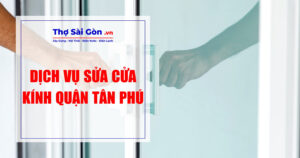 Tìm thợ sửa cửa kính quận Tân Phú - Gọi 0888 405 139 8