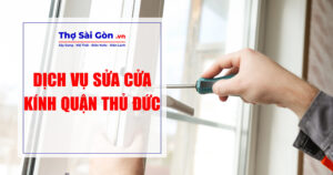 Tìm thợ sửa cửa kính quận Thủ Đức - Gọi 0888 405 139 1