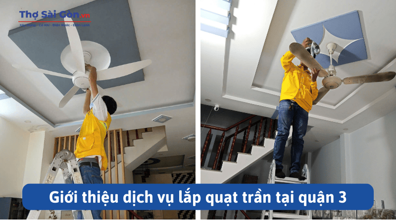 Giới thiệu dịch vụ lắp quạt trần tại quận 3