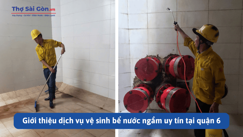 Giới thiệu dịch vụ vệ sinh bể nước ngầm uy tín tại quận 6
