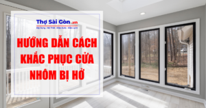 Hướng dẫn cách khắc phục cửa nhôm bị hở