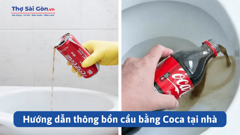 Hướng dẫn thông bồn cầu bằng Coca tại nhà