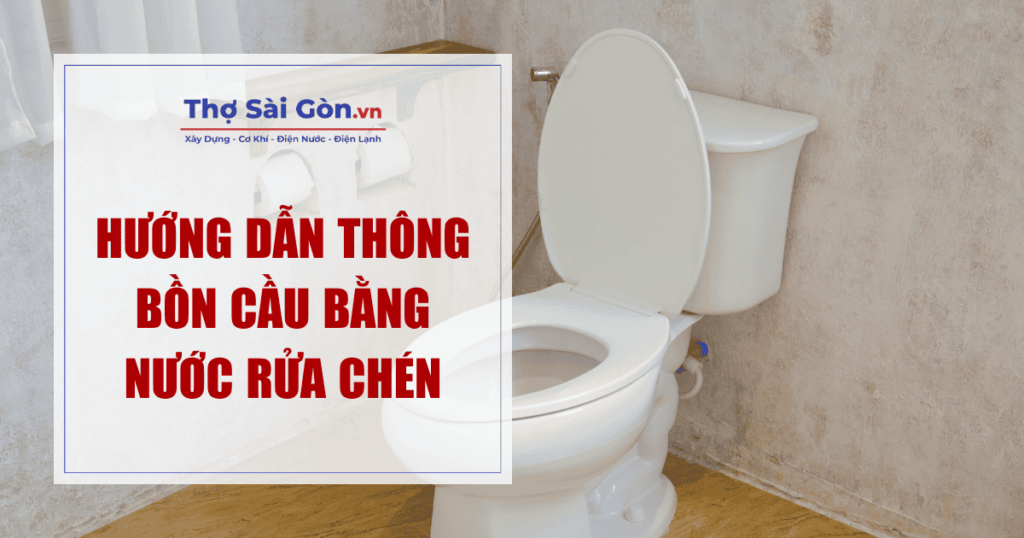 Hướng dẫn thông bồn cầu bằng nước rửa chén 1 Hướng dẫn thông bồn cầu bằng nước rửa chén