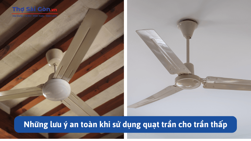 Những lưu ý an toàn khi sử dụng quạt trần cho trần thấp