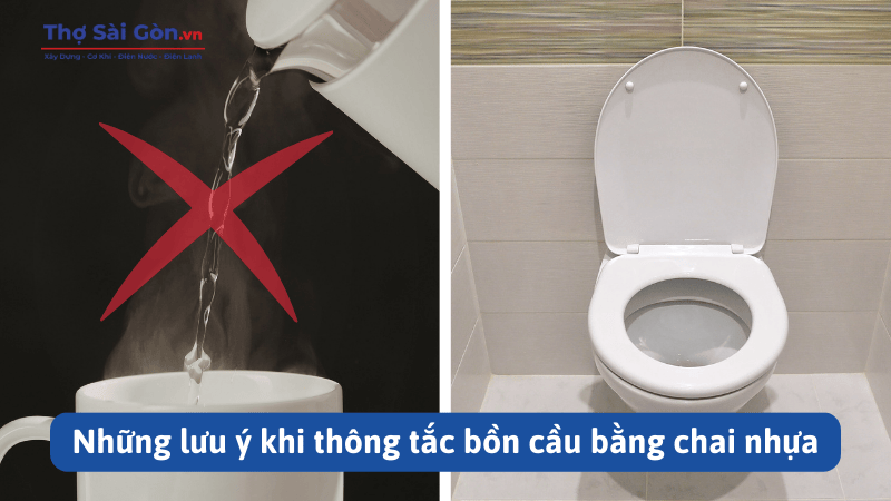 Cách thông bồn cầu bằng chai nhựa đơn giản 3 Những lưu ý khi thông tắc bồn cầu bằng chai nhựa