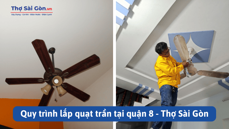 Quy trình lắp quạt trần tại quận 8 - Thợ Sài Gòn