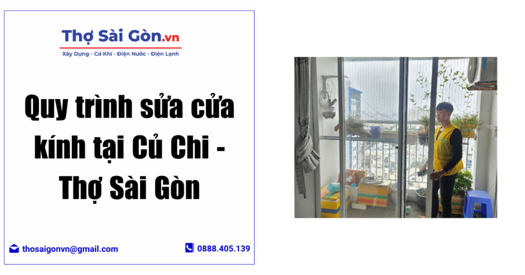 Quy trình sửa cửa kính tại Củ Chi - Thợ Sài Gòn