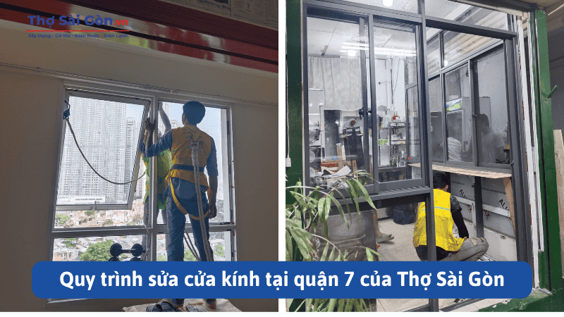 Quy trình sửa cửa kính tại quận 7 của Thợ Sài Gòn