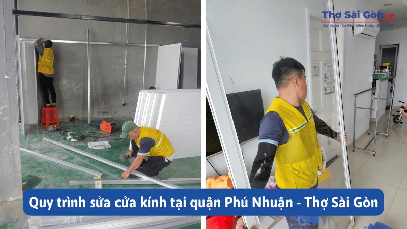 Quy trình sửa cửa kính tại quận Phú Nhuận - Thợ Sài Gòn