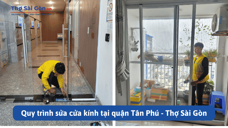 Quy trình sửa cửa kính tại quận Tân Phú - Thợ Sài Gòn