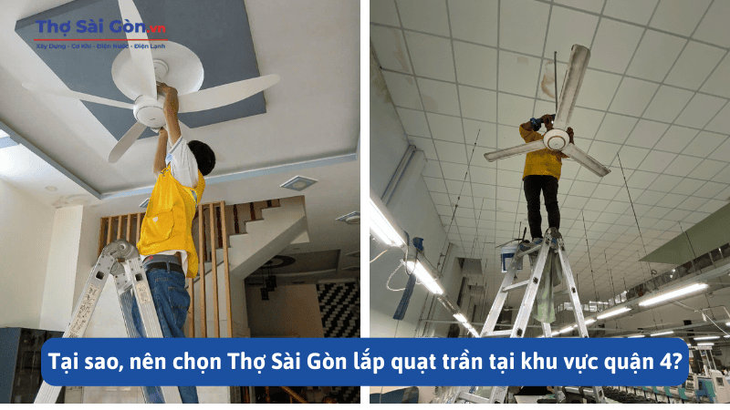 Tại sao, nên chọn Thợ Sài Gòn lắp quạt trần tại khu vực quận 4?