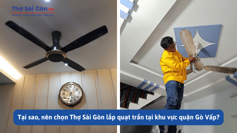 Tại sao, nên chọn Thợ Sài Gòn lắp quạt trần tại khu vực quận Gò Vấp?