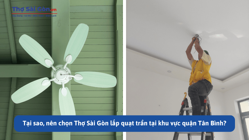 Tại sao, nên chọn Thợ Sài Gòn lắp quạt trần tại khu vực quận Tân Bình?