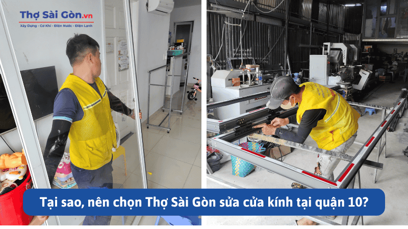 Tại sao, nên chọn Thợ Sài Gòn sửa cửa kính tại quận 10?