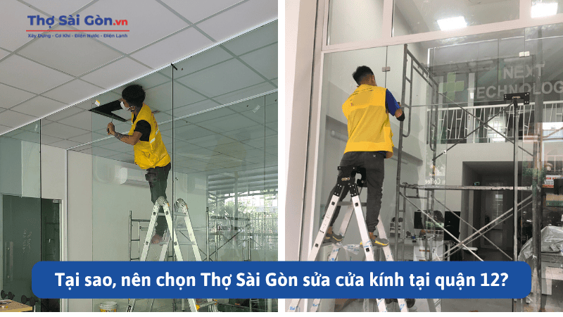 Tại sao, nên chọn Thợ Sài Gòn sửa cửa kính tại quận 12?
